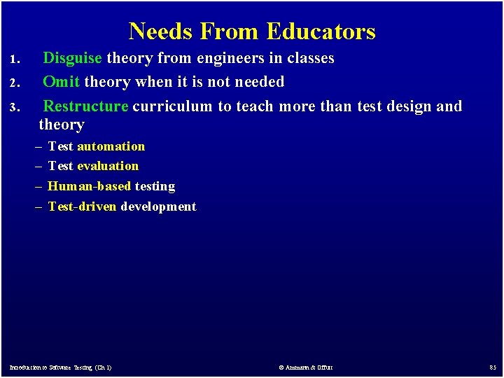 Needs From Educators 1. 2. 3. Disguise theory from engineers in classes Omit theory Needs From Educators 1. 2. 3. Disguise theory from engineers in classes Omit theory