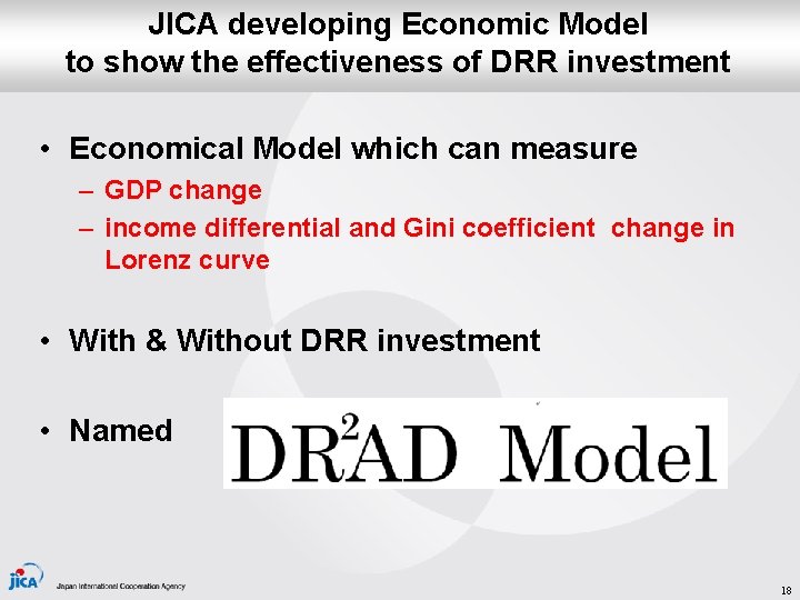 JICA developing Economic Model to show the effectiveness of DRR investment • Economical Model