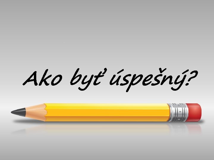 Ako byť úspešný? 