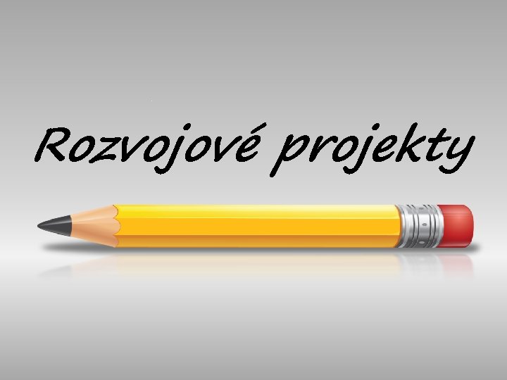 Rozvojové projekty 