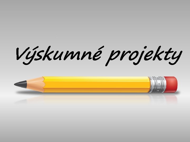 Výskumné projekty 