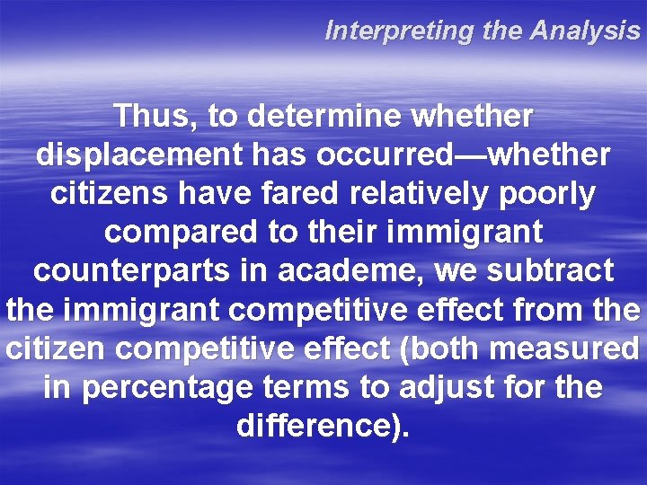Interpreting the Analysis Thus, to determine whether displacement has occurred—whether citizens have fared relatively Interpreting the Analysis Thus, to determine whether displacement has occurred—whether citizens have fared relatively