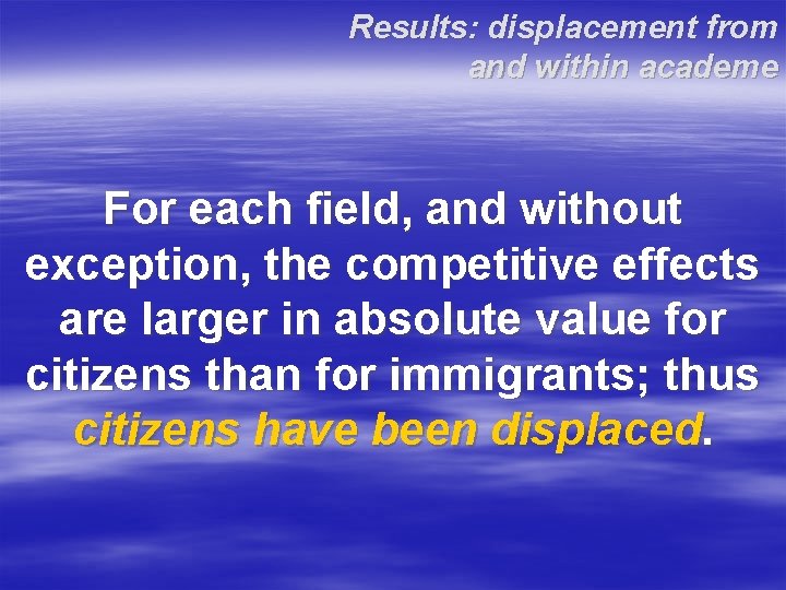 Results: displacement from and within academe For each field, and without exception, the competitive Results: displacement from and within academe For each field, and without exception, the competitive