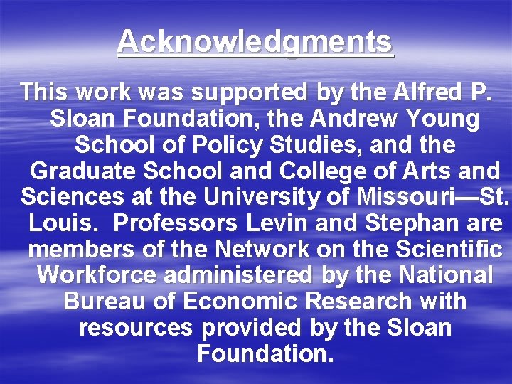 Acknowledgments This work was supported by the Alfred P. Sloan Foundation, the Andrew Young Acknowledgments This work was supported by the Alfred P. Sloan Foundation, the Andrew Young