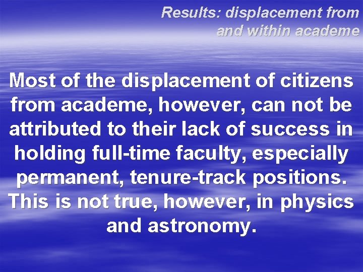 Results: displacement from and within academe Most of the displacement of citizens from academe, Results: displacement from and within academe Most of the displacement of citizens from academe,
