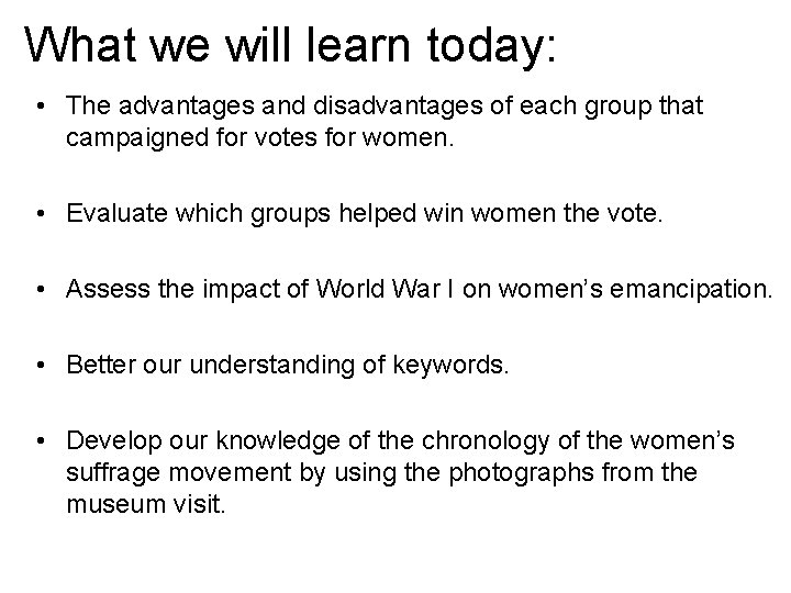 What we will learn today: • The advantages and disadvantages of each group that