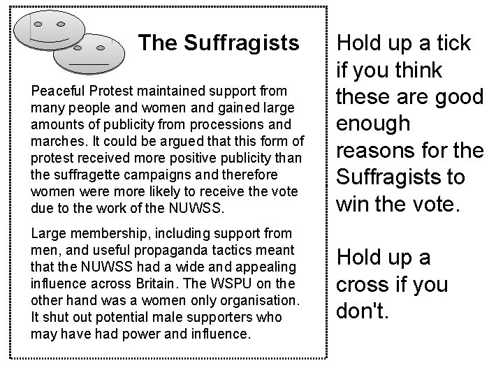 The Suffragists Peaceful Protest maintained support from many people and women and gained large