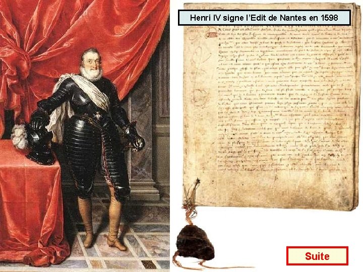 Henri IV signe l’Edit de Nantes en 1598 Suite 