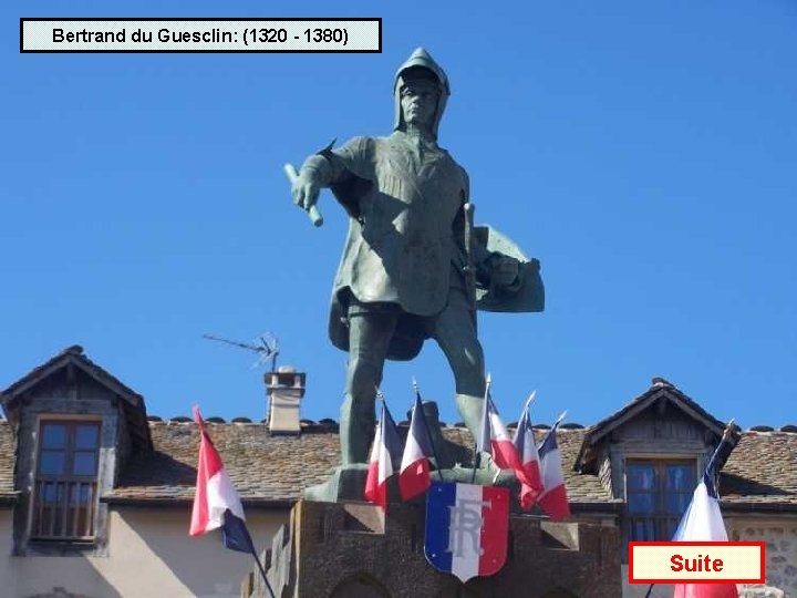 Bertrand du Guesclin: (1320 - 1380) Suite 