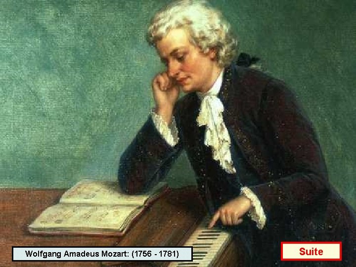 Wolfgang Amadeus Mozart: (1756 - 1781) Suite 