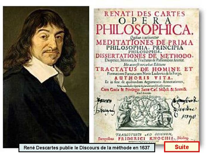 René Descartes publie le Discours de la méthode en 1637 Suite 