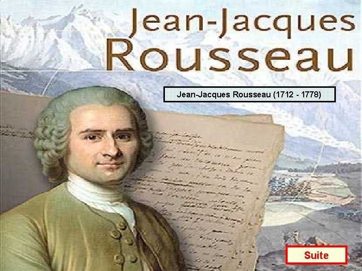 Jean-Jacques Rousseau (1712 - 1778) Suite 