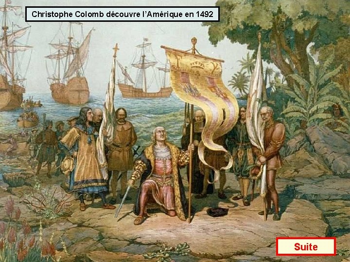 Christophe Colomb découvre l’Amérique en 1492 Suite 