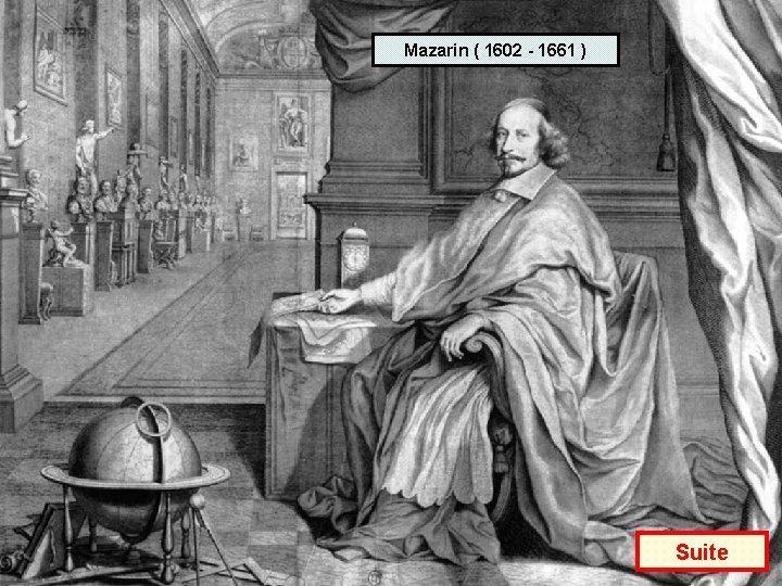 Mazarin ( 1602 - 1661 ) Suite 