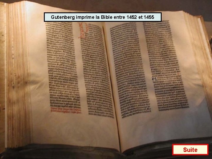 Gutenberg imprime la Bible entre 1452 et 1455 Suite 