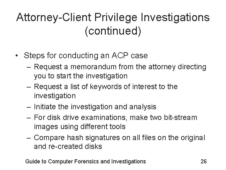 Attorney-Client Privilege Investigations (continued) • Steps for conducting an ACP case – Request a