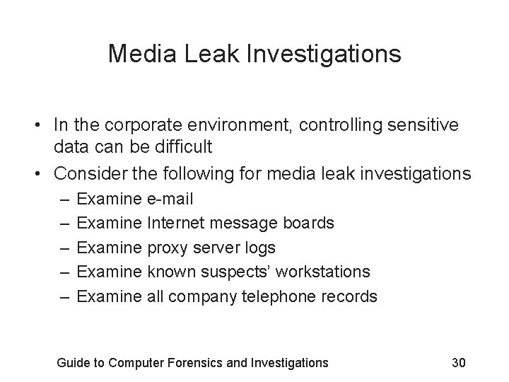 Media Leak Investigations • In the corporate environment, controlling sensitive data can be difficult