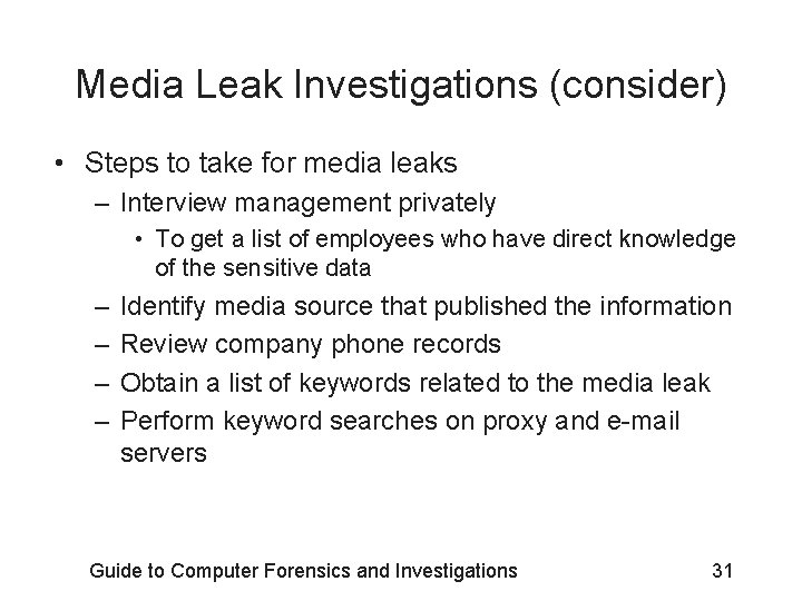 Media Leak Investigations (consider) • Steps to take for media leaks – Interview management