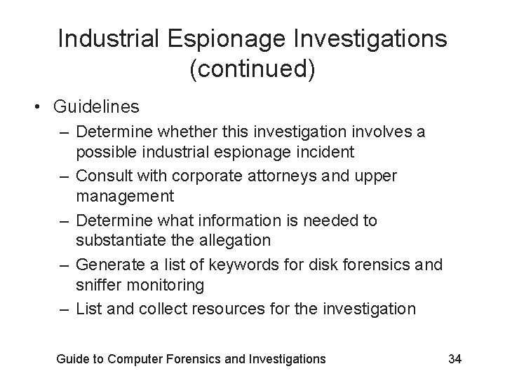 Industrial Espionage Investigations (continued) • Guidelines – Determine whether this investigation involves a possible