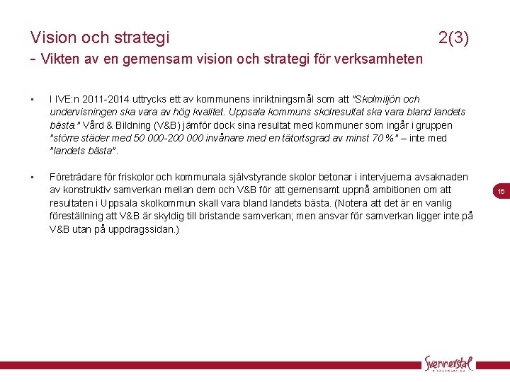 Vision och strategi 2(3) - Vikten av en gemensam vision och strategi för verksamheten