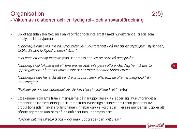 Organisation 2(5) - Vikten av relationer och en tydlig roll- och ansvarsfördelning • Uppdragssidan