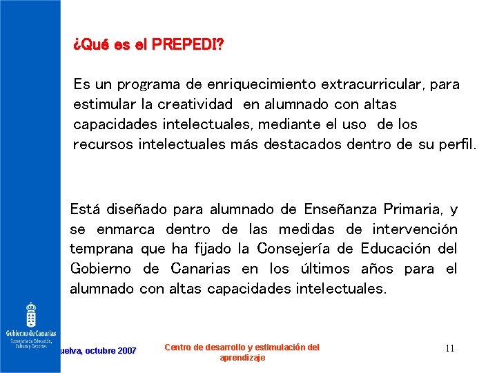 ¿Qué es el PREPEDI? Es un programa de enriquecimiento extracurricular, para estimular la creatividad