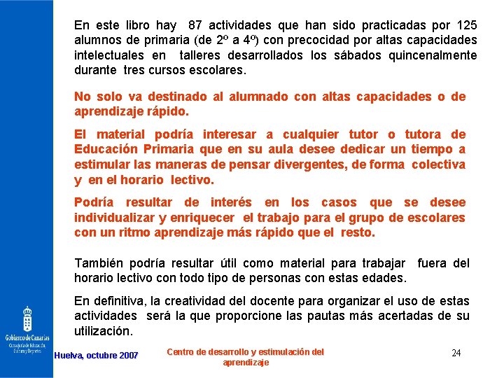 En este libro hay 87 actividades que han sido practicadas por 125 alumnos de