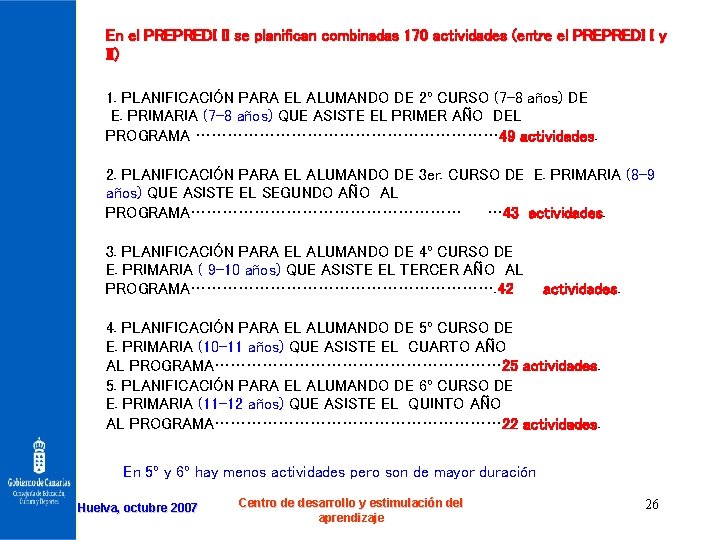 En el PREPREDI II se planifican combinadas 170 actividades (entre el PREPREDI I y