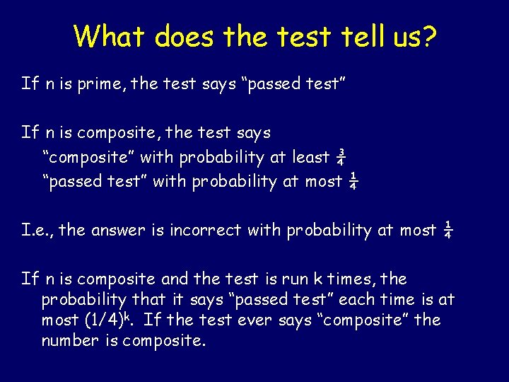 What does the test tell us? If n is prime, the test says “passed