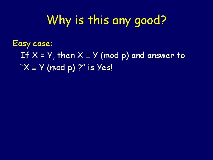 Why is this any good? Easy case: If X = Y, then X Y