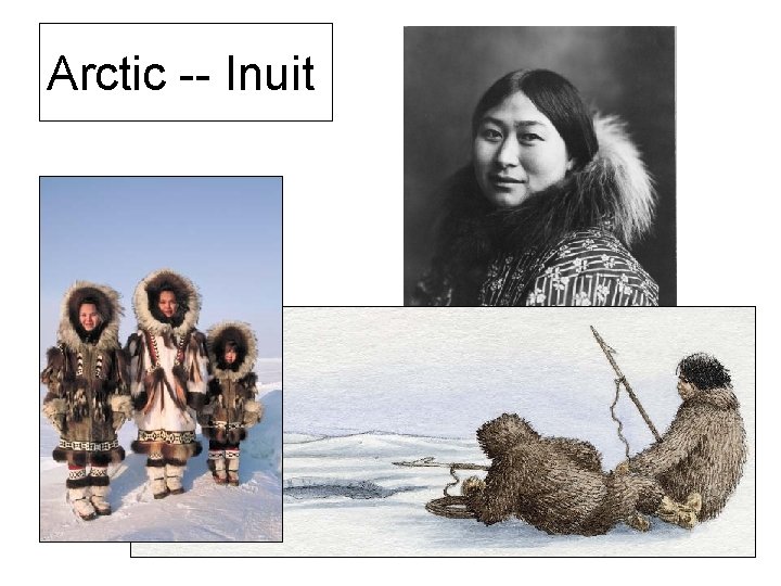 Arctic -- Inuit 