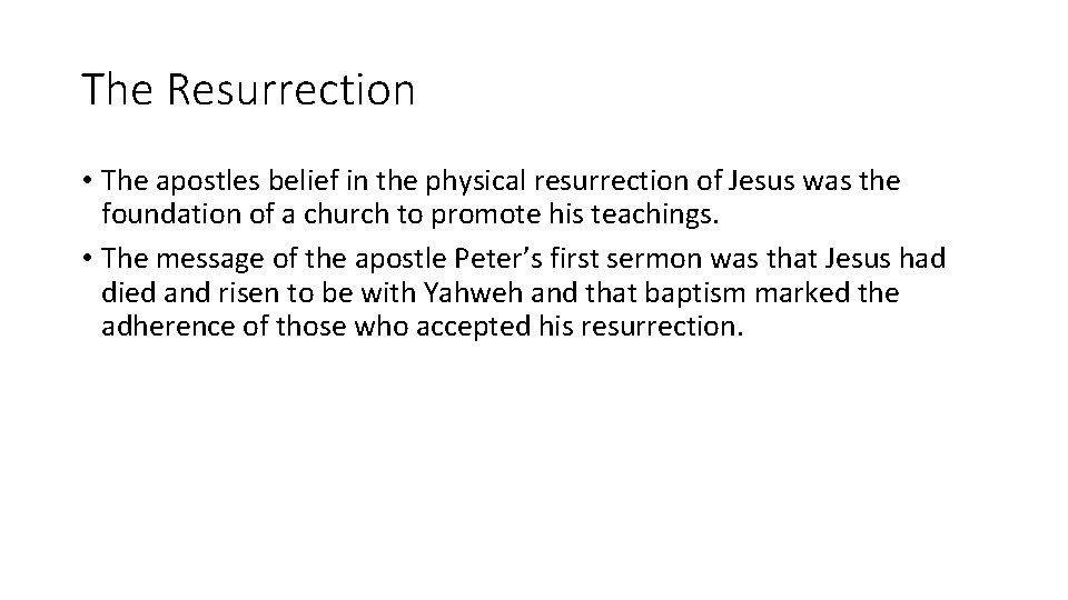 The Resurrection • The apostles belief in the physical resurrection of Jesus was the