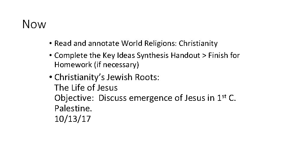 Now • Read annotate World Religions: Christianity • Complete the Key Ideas Synthesis Handout