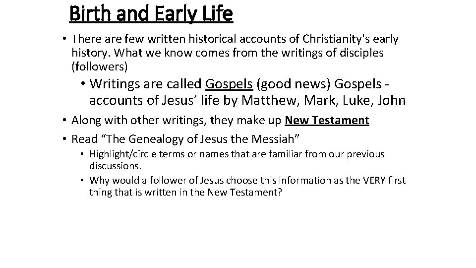 Birth and Early Life • There are few written historical accounts of Christianity's early