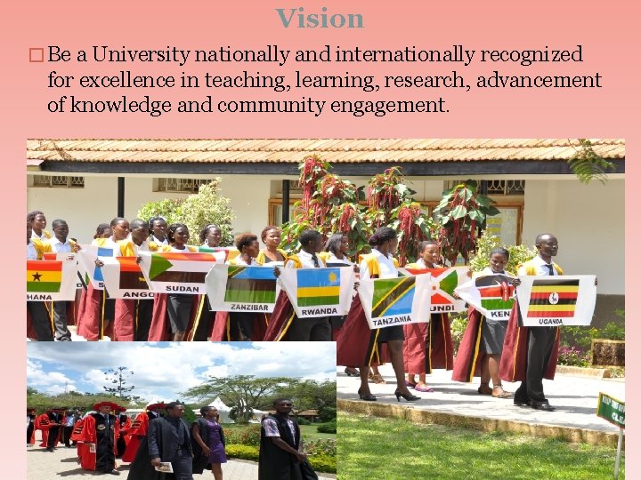 Vision � Be a University nationally and internationally recognized for excellence in teaching, learning,