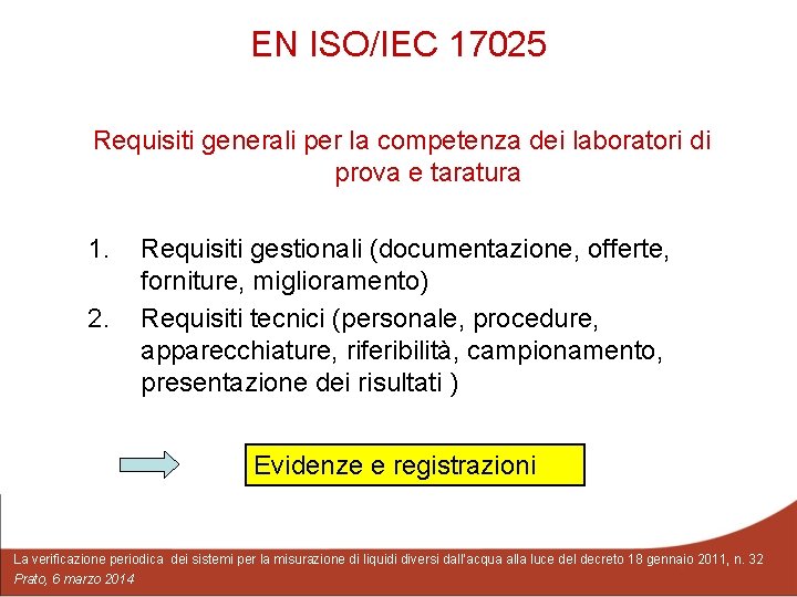 EN ISO/IEC 17025 Requisiti generali per la competenza dei laboratori di prova e taratura