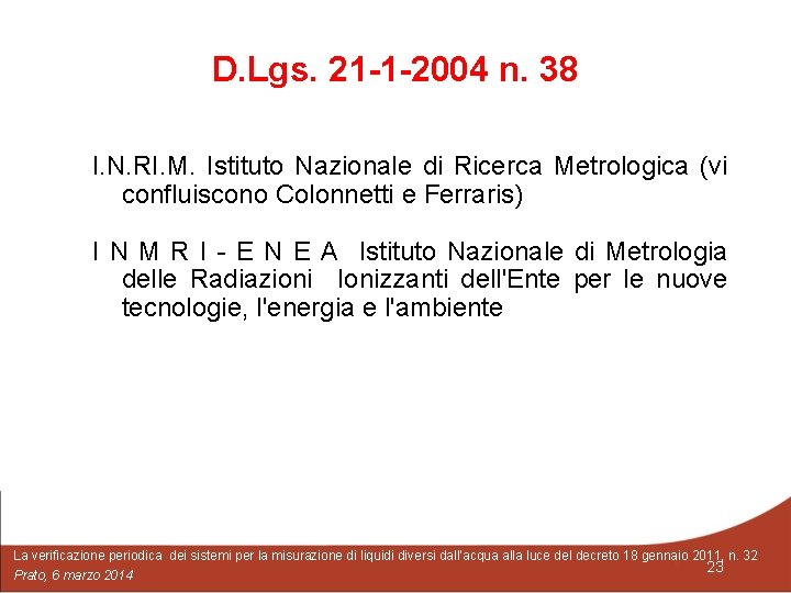 D. Lgs. 21 -1 -2004 n. 38 I. N. RI. M. Istituto Nazionale di