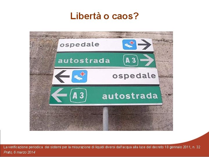 Libertà o caos? La verificazione periodica dei sistemi per la misurazione di liquidi diversi