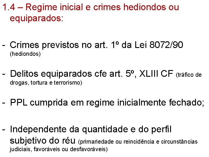 1. 4 – Regime inicial e crimes hediondos ou equiparados: - Crimes previstos no 1. 4 – Regime inicial e crimes hediondos ou equiparados: - Crimes previstos no