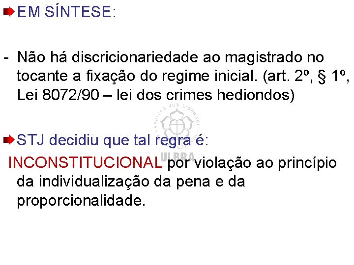 EM SÍNTESE: - Não há discricionariedade ao magistrado no tocante a fixação do regime EM SÍNTESE: - Não há discricionariedade ao magistrado no tocante a fixação do regime