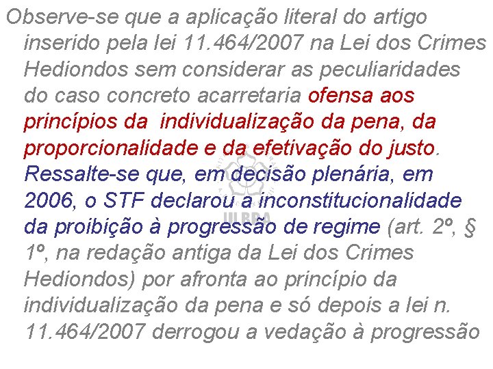 Observe-se que a aplicação literal do artigo inserido pela lei 11. 464/2007 na Lei Observe-se que a aplicação literal do artigo inserido pela lei 11. 464/2007 na Lei