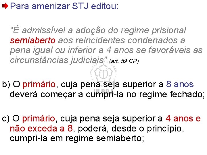 Para amenizar STJ editou: “É admissível a adoção do regime prisional semiaberto aos reincidentes Para amenizar STJ editou: “É admissível a adoção do regime prisional semiaberto aos reincidentes