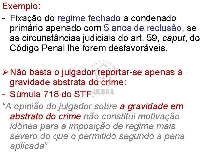 Exemplo: - Fixação do regime fechado a condenado primário apenado com 5 anos de Exemplo: - Fixação do regime fechado a condenado primário apenado com 5 anos de