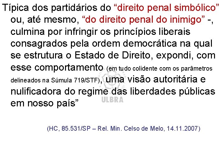 Típica dos partidários do “direito penal simbólico” ou, até mesmo, “do direito penal do Típica dos partidários do “direito penal simbólico” ou, até mesmo, “do direito penal do