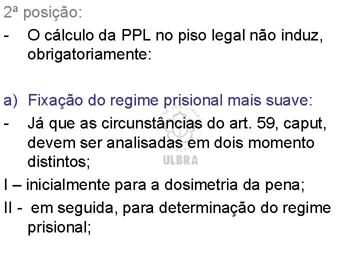 2ª posição: - O cálculo da PPL no piso legal não induz, obrigatoriamente: a) 2ª posição: - O cálculo da PPL no piso legal não induz, obrigatoriamente: a)