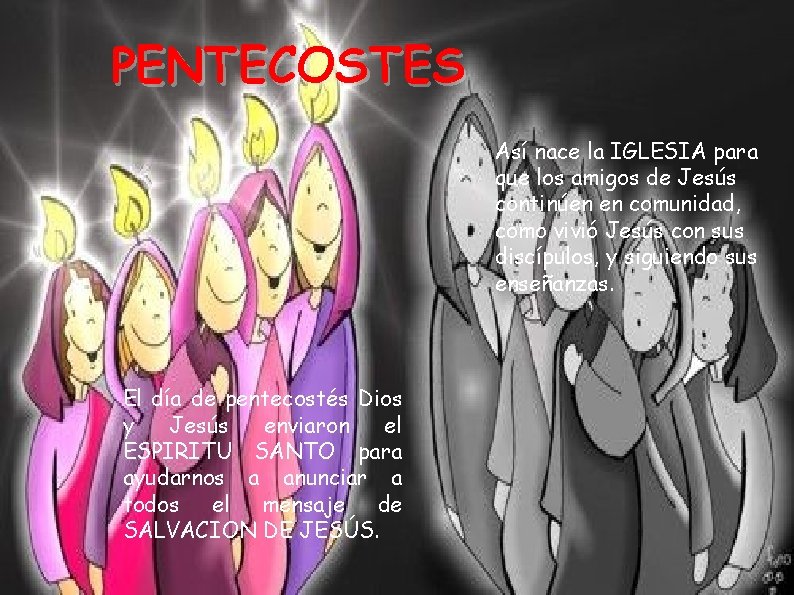 PENTECOSTES Así nace la IGLESIA para que los amigos de Jesús continúen en comunidad,