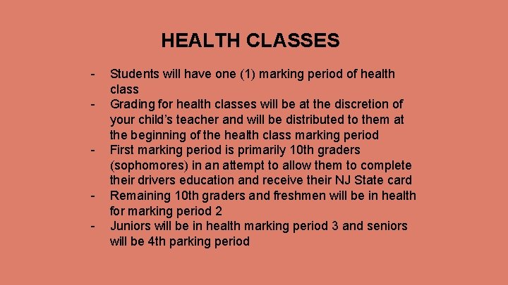 HEALTH CLASSES - Students will have one (1) marking period of health class Grading