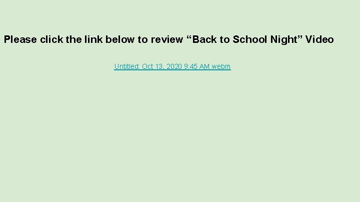 Please click the link below to review “Back to School Night” Video Untitled: Oct