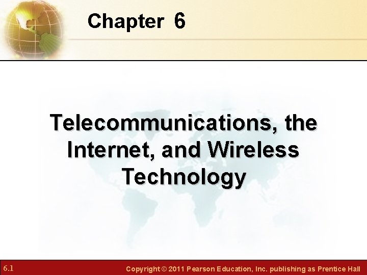 Chapter 6 Telecommunications the Internet and Wireless Technology