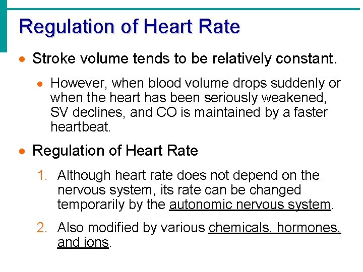 Regulation of Heart Rate · Stroke volume tends to be relatively constant. · However, Regulation of Heart Rate · Stroke volume tends to be relatively constant. · However,